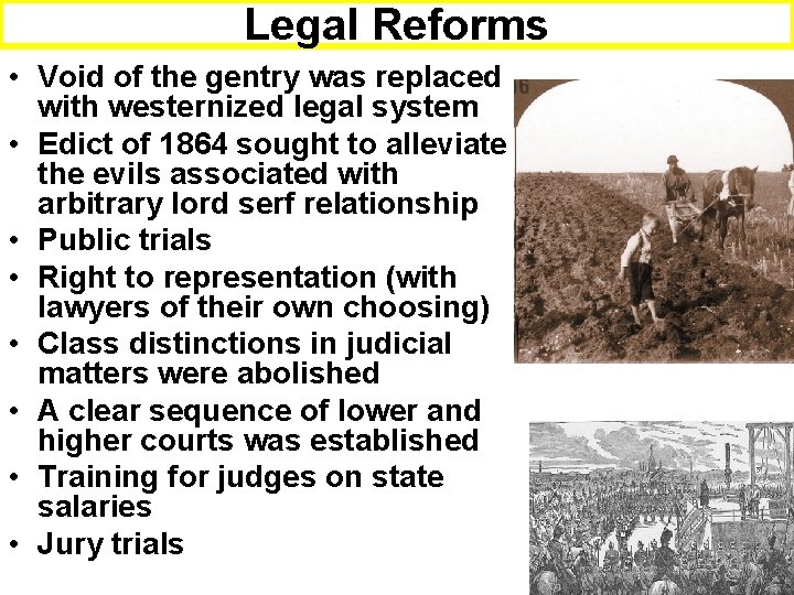 Legal Reforms • Void of the gentry was replaced with westernized legal system •