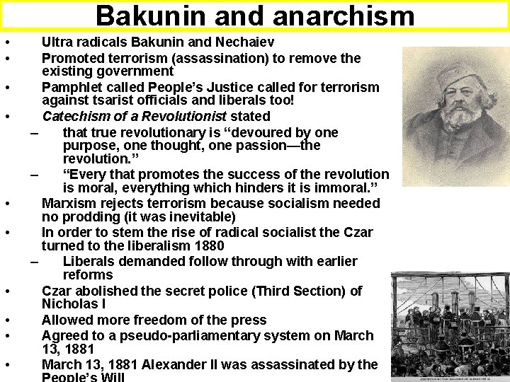 Bakunin and anarchism • • • Ultra radicals Bakunin and Nechaiev Promoted terrorism (assassination)