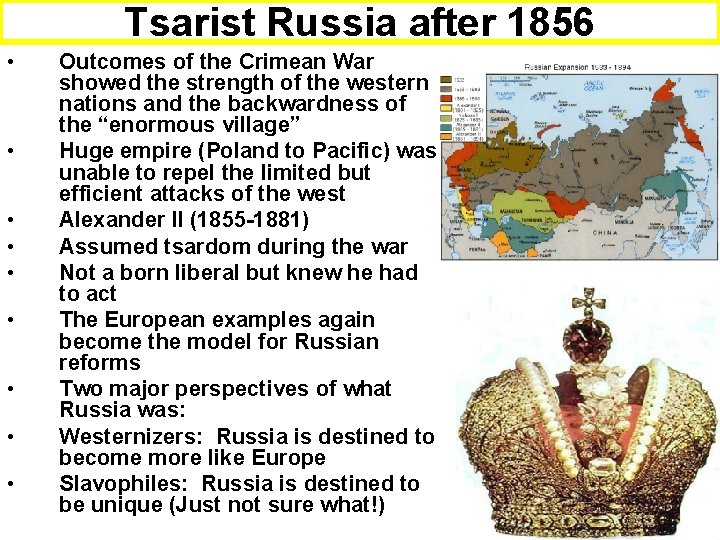 Tsarist Russia after 1856 • • • Outcomes of the Crimean War showed the