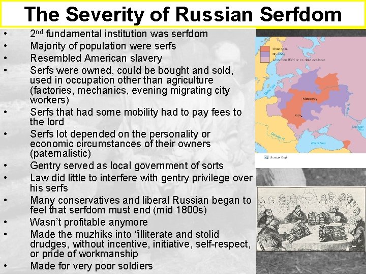 The Severity of Russian Serfdom • • • 2 nd fundamental institution was serfdom