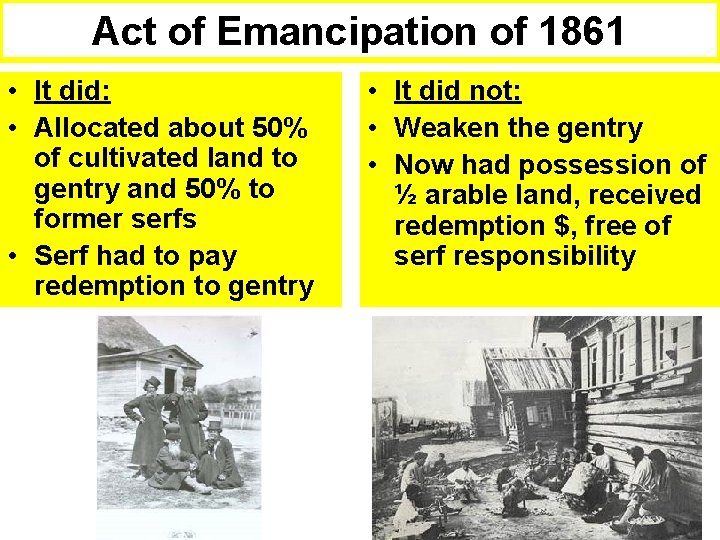 Act of Emancipation of 1861 • It did: • Allocated about 50% of cultivated