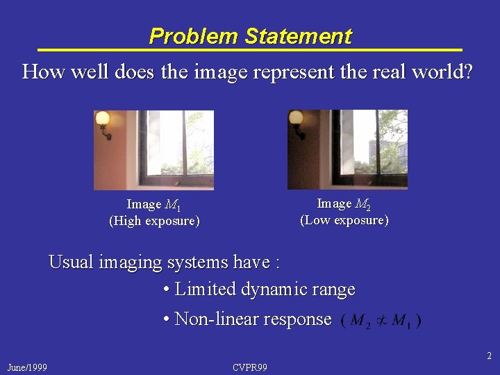 Problem Statement How well does the image represent the real world? Image M 2