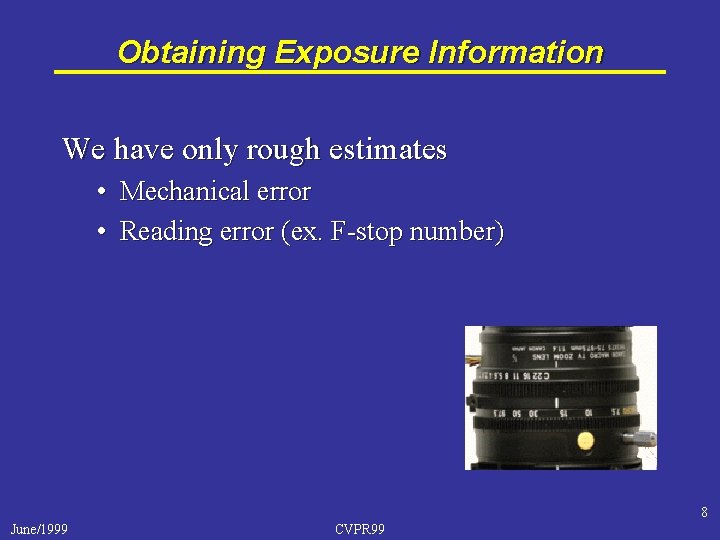 Obtaining Exposure Information We have only rough estimates • Mechanical error • Reading error
