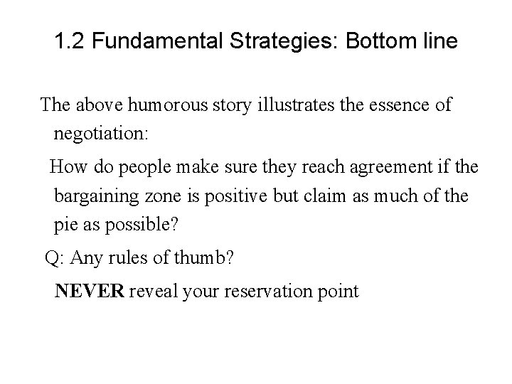 1. 2 Fundamental Strategies: Bottom line The above humorous story illustrates the essence of