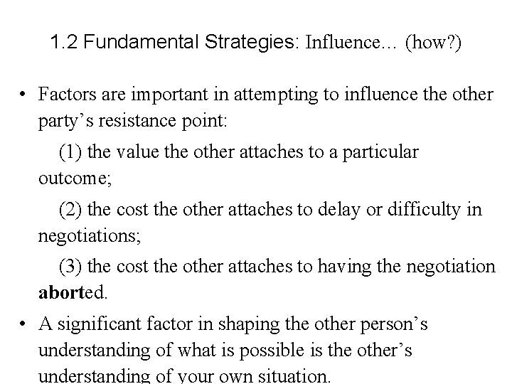 1. 2 Fundamental Strategies: Influence… (how? ) • Factors are important in attempting to