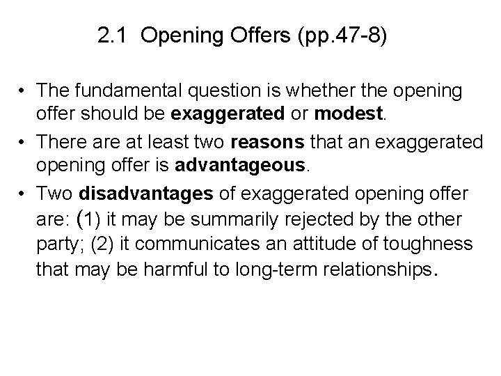 2. 1 Opening Offers (pp. 47 -8) • The fundamental question is whether the