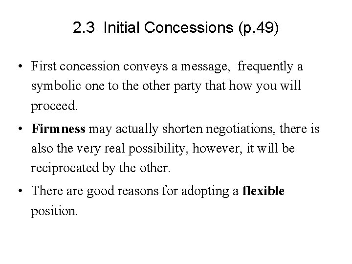 2. 3 Initial Concessions (p. 49) • First concession conveys a message, frequently a