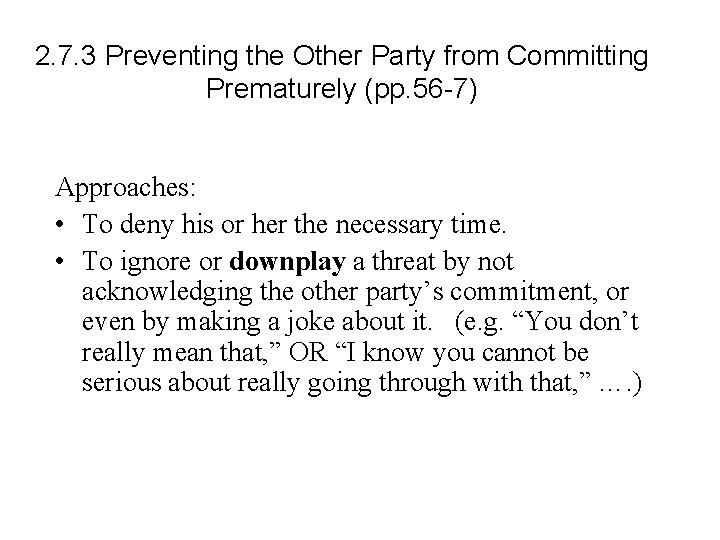 2. 7. 3 Preventing the Other Party from Committing Prematurely (pp. 56 -7) Approaches: