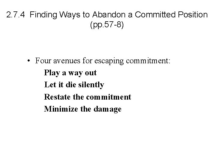 2. 7. 4 Finding Ways to Abandon a Committed Position (pp. 57 -8) •