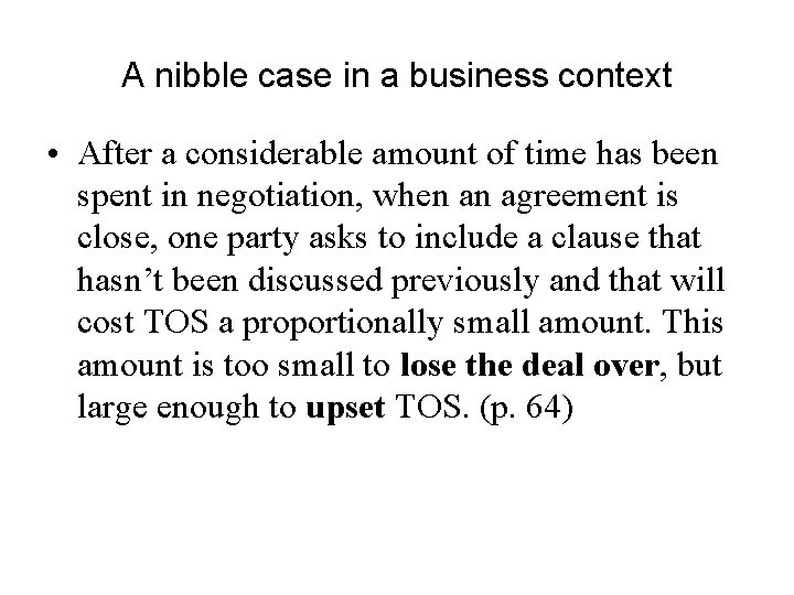 A nibble case in a business context • After a considerable amount of time