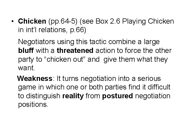  • Chicken (pp. 64 -5) (see Box 2. 6 Playing Chicken in int’l