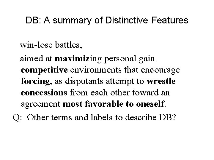 DB: A summary of Distinctive Features win-lose battles, aimed at maximizing personal gain competitive