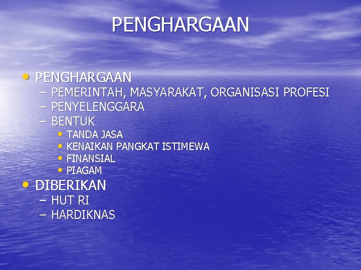 PENGHARGAAN • PENGHARGAAN – PEMERINTAH, MASYARAKAT, ORGANISASI PROFESI – PENYELENGGARA – BENTUK • TANDA