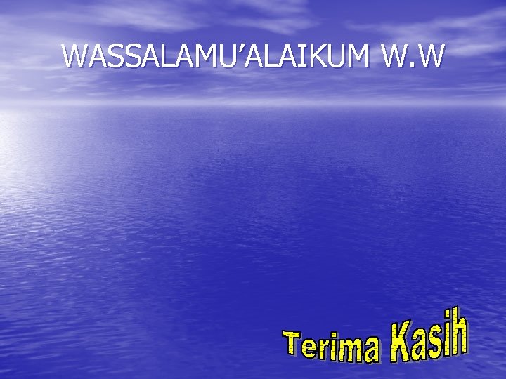 WASSALAMU’ALAIKUM W. W 