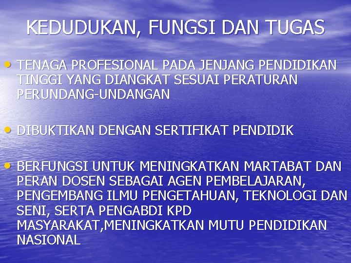 KEDUDUKAN, FUNGSI DAN TUGAS • TENAGA PROFESIONAL PADA JENJANG PENDIDIKAN TINGGI YANG DIANGKAT SESUAI