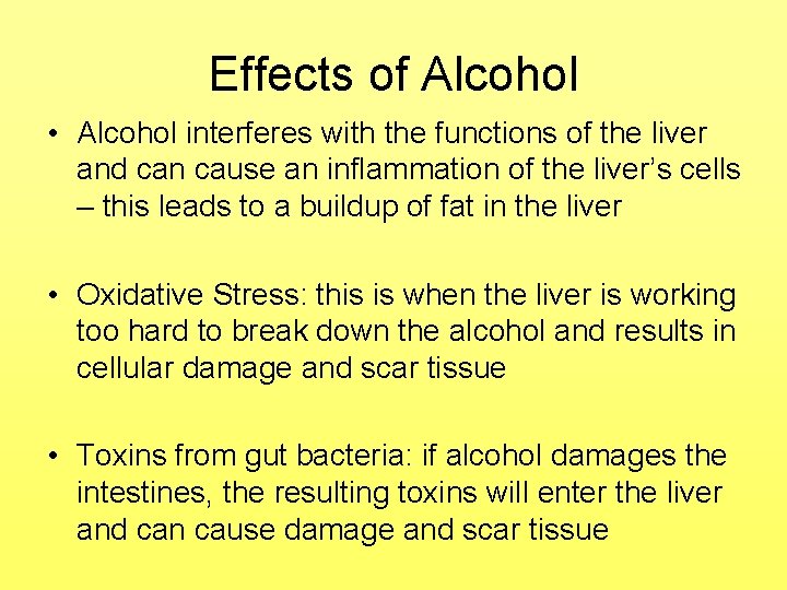 Effects of Alcohol • Alcohol interferes with the functions of the liver and can