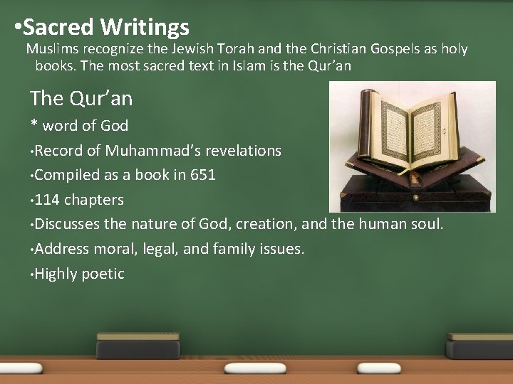 • Sacred Writings Muslims recognize the Jewish Torah and the Christian Gospels as