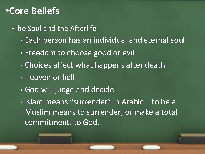  • Core Beliefs • The Soul and the Afterlife • Each person has