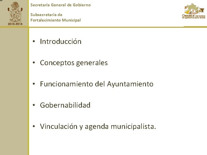 Secretaría General de Gobierno Subsecretaría de Fortalecimiento Municipal • Introducción • Conceptos generales •