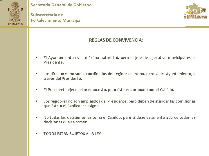 Secretaría General de Gobierno Subsecretaría de Fortalecimiento Municipal REGLAS DE CONVIVENCIA: • El Ayuntamiento