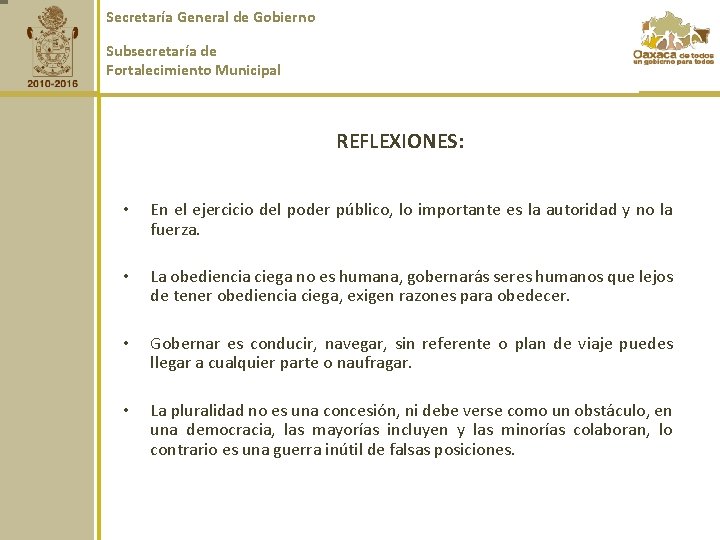 Secretaría General de Gobierno Subsecretaría de Fortalecimiento Municipal REFLEXIONES: • En el ejercicio del