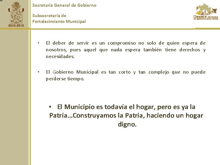 Secretaría General de Gobierno Subsecretaría de Fortalecimiento Municipal • El deber de servir es