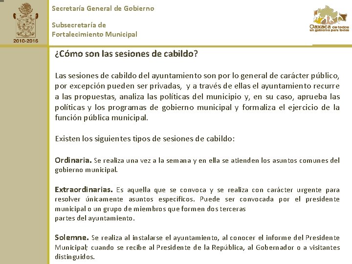 Secretaría General de Gobierno Subsecretaría de Fortalecimiento Municipal ¿Cómo son las sesiones de cabildo?