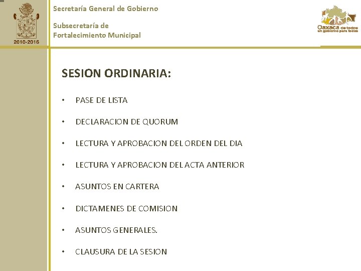 Secretaría General de Gobierno Subsecretaría de Fortalecimiento Municipal SESION ORDINARIA: • PASE DE LISTA