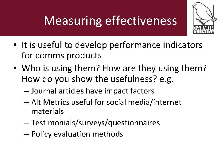 Measuring effectiveness • It is useful to develop performance indicators for comms products •