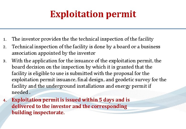 Exploitation permit 1. 2. 3. 4. The investor provides the technical inspection of the