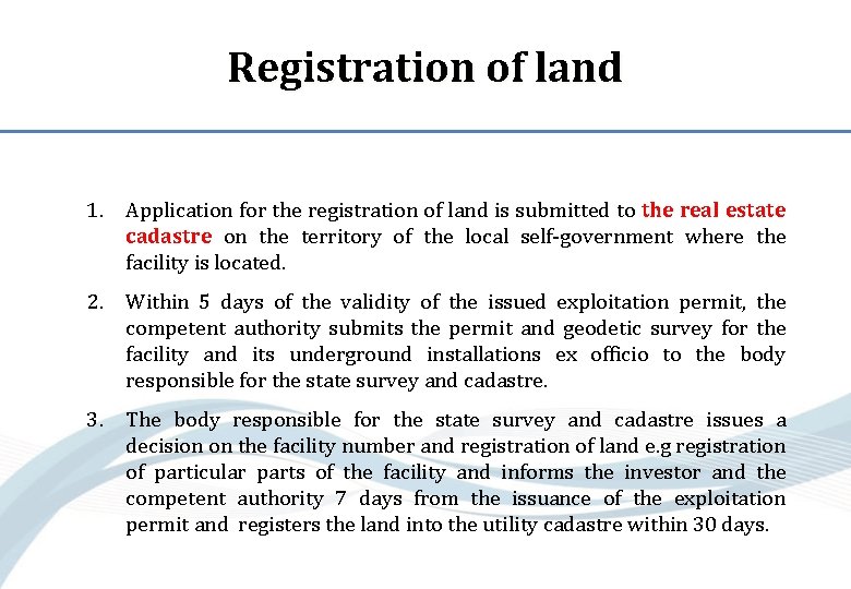 Registration of land 1. Application for the registration of land is submitted to the