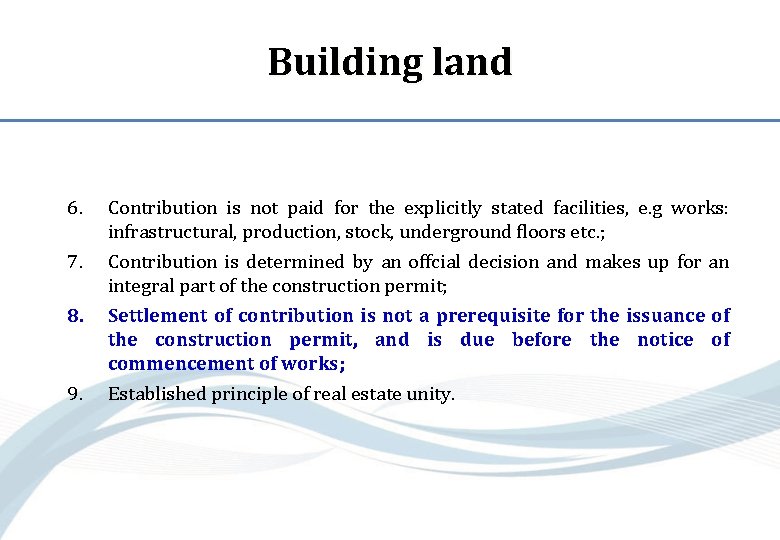 Building land 6. Contribution is not paid for the explicitly stated facilities, e. g