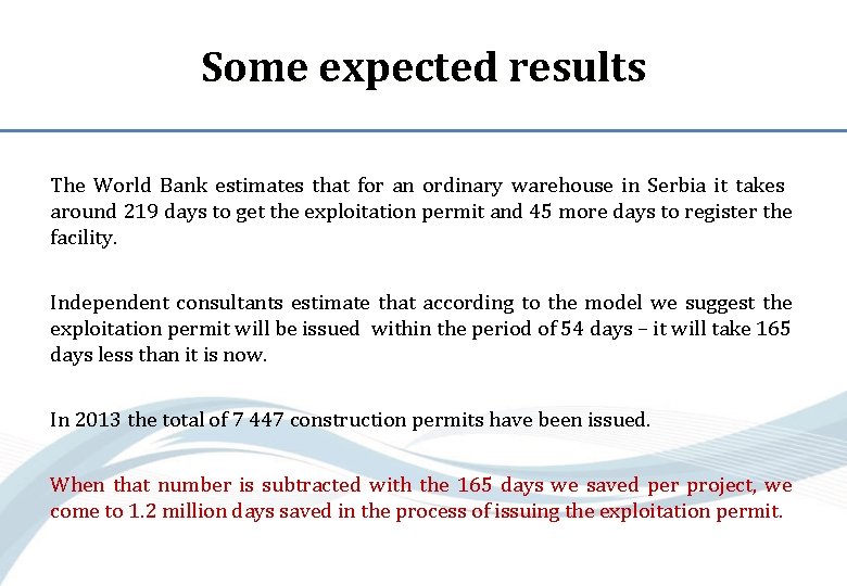 Some expected results The World Bank estimates that for an ordinary warehouse in Serbia