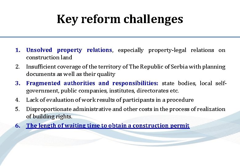Key reform challenges 1. Unsolved property relations, especially property-legal relations on construction land 2.