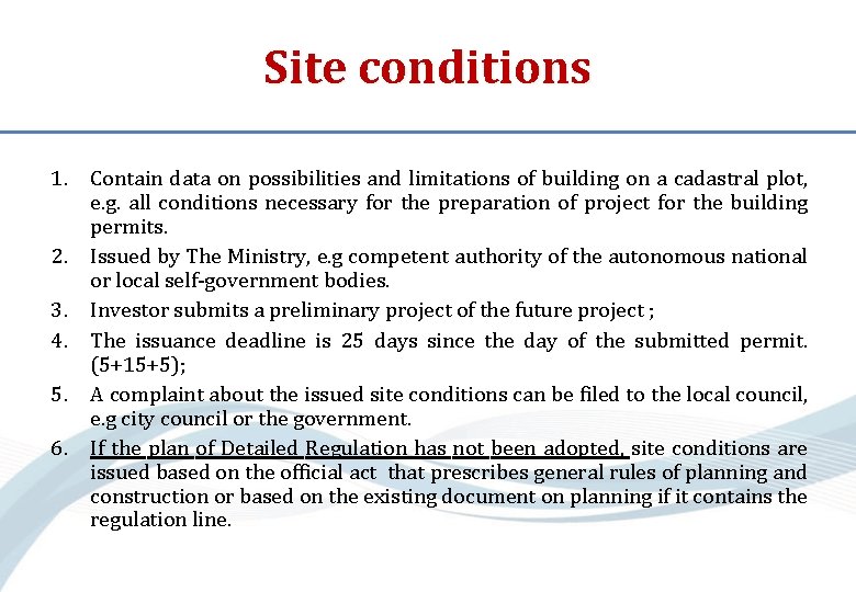 Site conditions 1. Contain data on possibilities and limitations of building on a cadastral