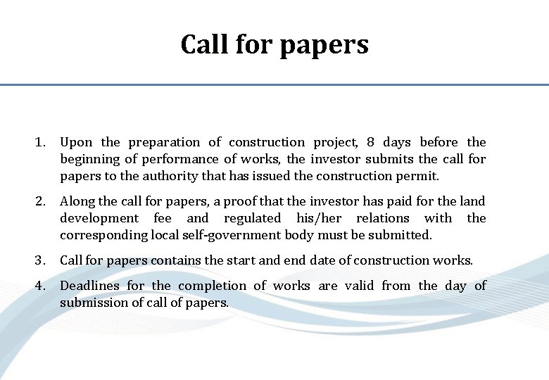 Call for papers 1. Upon the preparation of construction project, 8 days before the