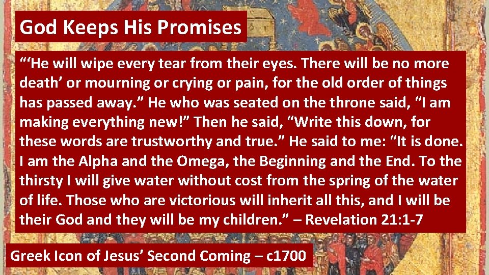 God Keeps His Promises “‘He will wipe every tear from their eyes. There will