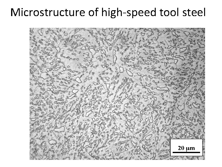 Microstructure of high-speed tool steel Microstructure of high-speed tool steel