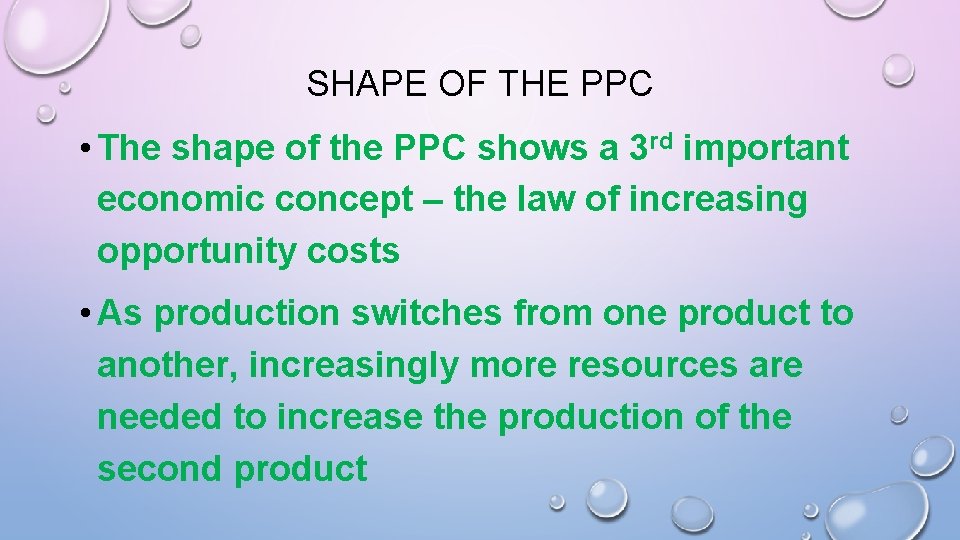 SHAPE OF THE PPC • The shape of the PPC shows a 3 rd