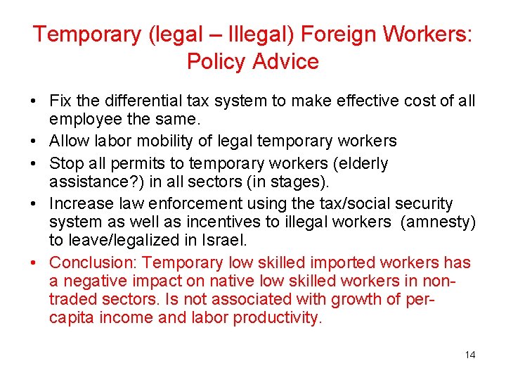 Temporary (legal – Illegal) Foreign Workers: Policy Advice • Fix the differential tax system