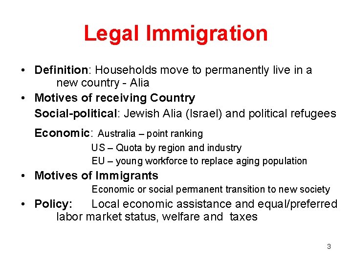 Legal Immigration • Definition: Households move to permanently live in a new country -