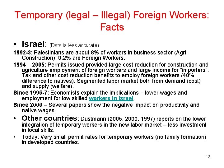 Temporary (legal – Illegal) Foreign Workers: Facts • Israel: (Data is less accurate) 1992