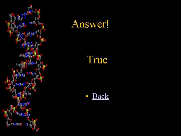 Answer! True • Back 