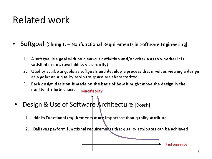 Related work • Softgoal [Chung L. – Nonfunctional Requirements in Software Engineering] 1. A