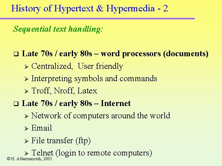 History of Hypertext & Hypermedia - 2 Sequential text handling: Late 70 s /