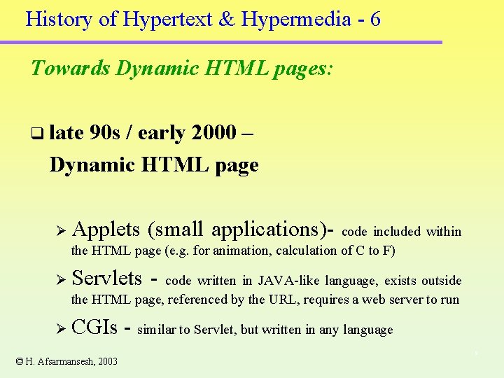 History of Hypertext & Hypermedia - 6 Towards Dynamic HTML pages: q late 90