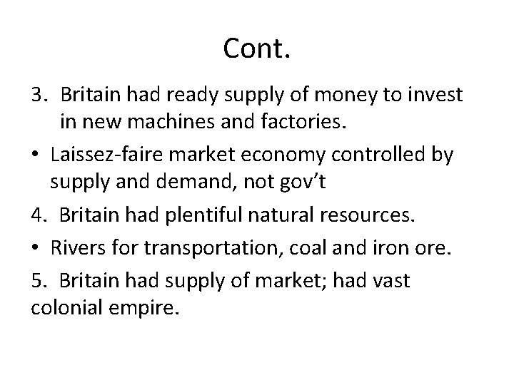 Cont. 3. Britain had ready supply of money to invest in new machines and