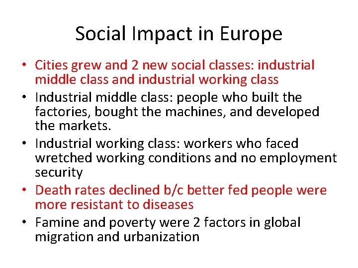 Social Impact in Europe • Cities grew and 2 new social classes: industrial middle