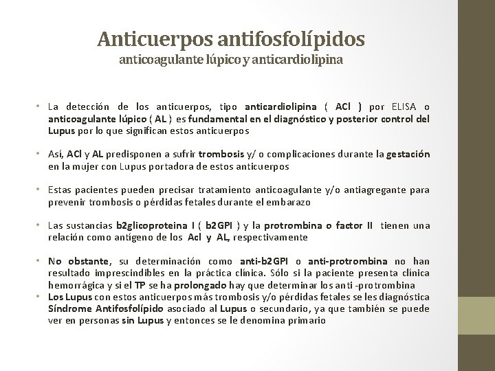 Anticuerpos antifosfolípidos anticoagulante lúpico y anticardiolipina • La detección de los anticuerpos, tipo anticardiolipina