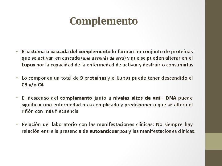 Complemento • El sistema o cascada del complemento lo forman un conjunto de proteínas